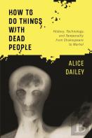 How To Do Things With Dead People