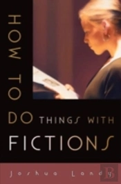How To Do Things With Fictions