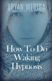 How To Do Waking Hypnosis