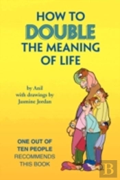 How To Double The Meaning Of Life