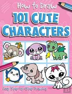 Bertrand.pt - How To Draw 101 Cute Characters - A Step By Step Drawing Guide For Kids