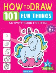 How To Draw 101 Fun Things