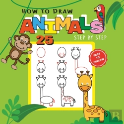 Bertrand.pt - How To Draw 25 Animals Step-By-Step - Learn How To Draw Cute Animals With Simple Shapes With Easy Drawing Tutorial For Kids 4-8