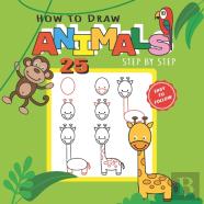How To Draw 25 Animals Step-By-Step