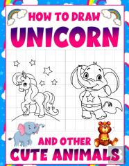 How To Draw A Unicorn And Other Cute Animals
