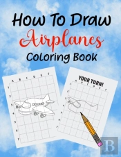 How To Draw Airplanes Coloring Book