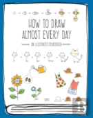 How To Draw Almost Every Day