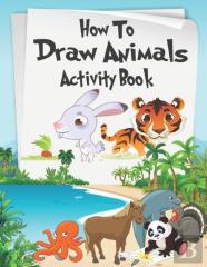 How To Draw Animals Activity Book