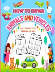 How To Draw Animals And Vehicles Easy Step By Step Drawing For Kids