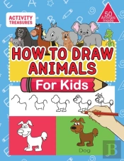 How To Draw Animals For Kids: A Step-By-