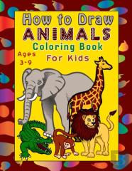 How To Draw Animals For Kids Ages 3-9