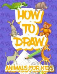 How To Draw Animals For Kids