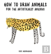 How To Draw Animals For The Artistically Anxious