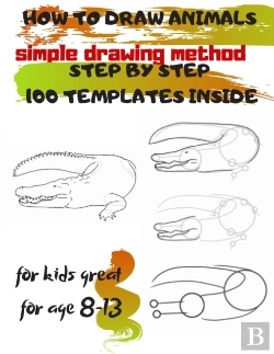 Bertrand.pt - How To Draw Animals Simple Drawing Method Step By Step 100 Templates Inside