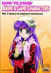 How to Draw Anime and Game Characters - Vol.1