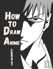 How To Draw Anime For The Beginner