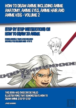 Bertrand.pt - How To Draw Anime Including Anime Anatomy, Anime Eyes, Anime Hair And Anime Kids - Volume 2