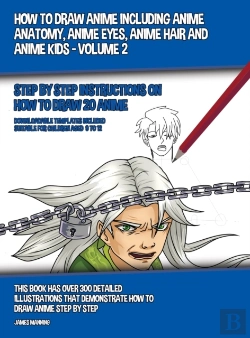 Bertrand.pt - How To Draw Anime Including Anime Anatomy, Anime Eyes, Anime Hair And Anime Kids - Volume 2