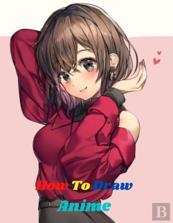 Bertrand.pt - How To Draw Anime