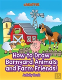 Bertrand.pt - How To Draw Barnyard Animals And Farm Friends! Activity Book