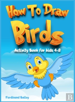 Bertrand.pt - How To Draw Birds Activity Book For Kids 4-8