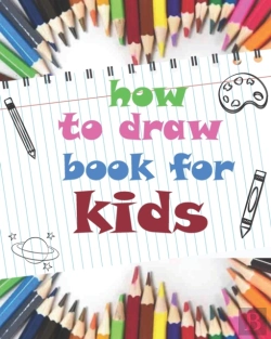 Bertrand.pt - How To Draw Book For Kids