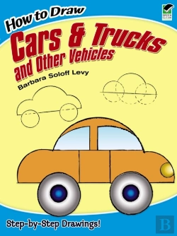 Bertrand.pt - How To Draw Cars And Trucks And Other Vehicles