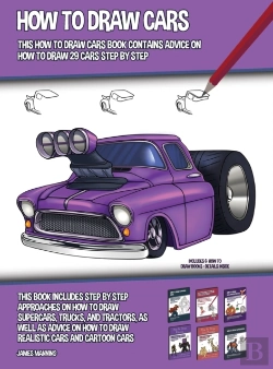 Bertrand.pt - How To Draw Cars (This How To Draw Cars Book Contains Advice On How To Draw 29 Cars Step By Step) This Book Includes Step By Step Approaches On How To Draw Supercars, Trucks, And Tractors, As Well As 