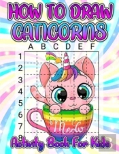 How To Draw Caticorns Activity Book For Kids