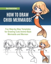 How To Draw Chibi Mermaids: Fun Step-By-