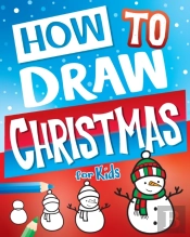 How To Draw Christmas For Kids: Best Chr