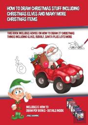 How To Draw Christmas Stuff Including Christmas Elves And Many More Christmas Items