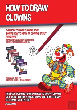 Bertrand.pt - How To Draw Clowns (This How To Draw Clowns Book Shows How To Draw 40 Clowns Easily And Simply)