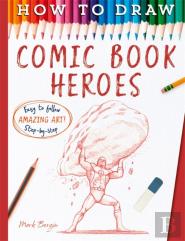 How To Draw Comic Book Heroes