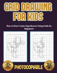 How To Draw Comic Superheroes Using Grids For Beginners (Grid Drawing For Kids)