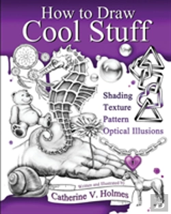 Bertrand.pt - How To Draw Cool Stuff: Basic, Shading, Textures And Optical Illusions