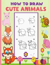 How To Draw Cute Animals