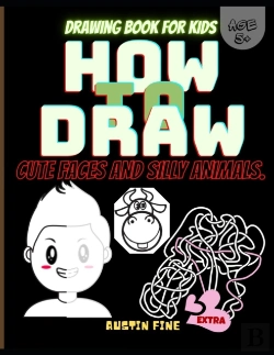Bertrand.pt - How To Draw Cute Faces And Silly Animals. Drawing Book For Kids