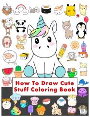 How To Draw Cute Stuff Coloring Book