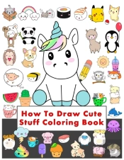 How To Draw Cute Stuff Coloring Book