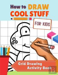 How To Draw Cute Stuff For Kids Grid Drawing Activity Book