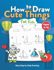 How To Draw Cute Things For Kids
