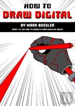 How To Draw Digital By Mark Bussler