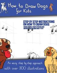 How To Draw Dogs (A How To Draw Dogs Book Kids Will Love)