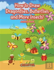 How To Draw Dragonflies, Butterflies And More Insects! Activity Book