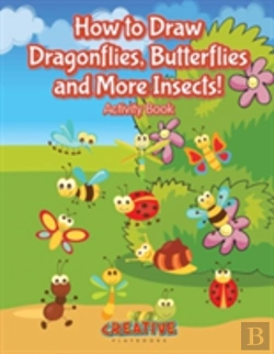 Bertrand.pt - How To Draw Dragonflies, Butterflies And More Insects! Activity Book