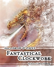 How To Draw & Paint Fantastical Clockwork