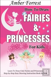 How To Draw Fairies And Princesses For Kids