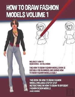 Bertrand.pt - How To Draw Fashion Models Volume 1 (This How To Draw Fashion Models Book Is Suitable For Beginners And Shows How To Draw Fashion Models Easily)