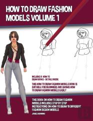 How To Draw Fashion Models Volume 1 (This How To Draw Fashion Models Book Is Suitable For Beginners And Shows How To Draw Fashion Models Easily)